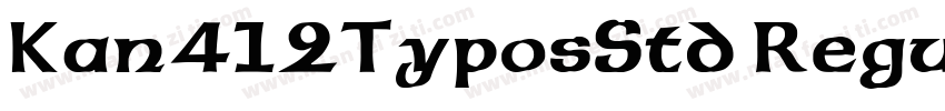 Kan412TyposStd Regular字体转换